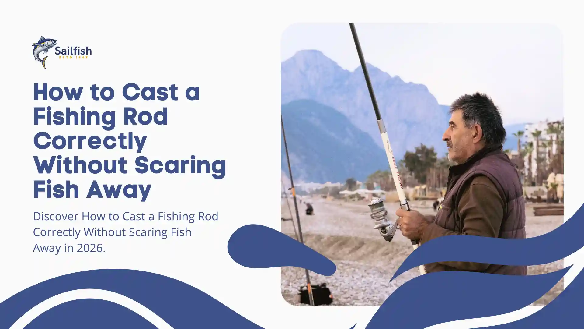 How to Cast a Fishing Rod Correctly Without Scaring Fish Away